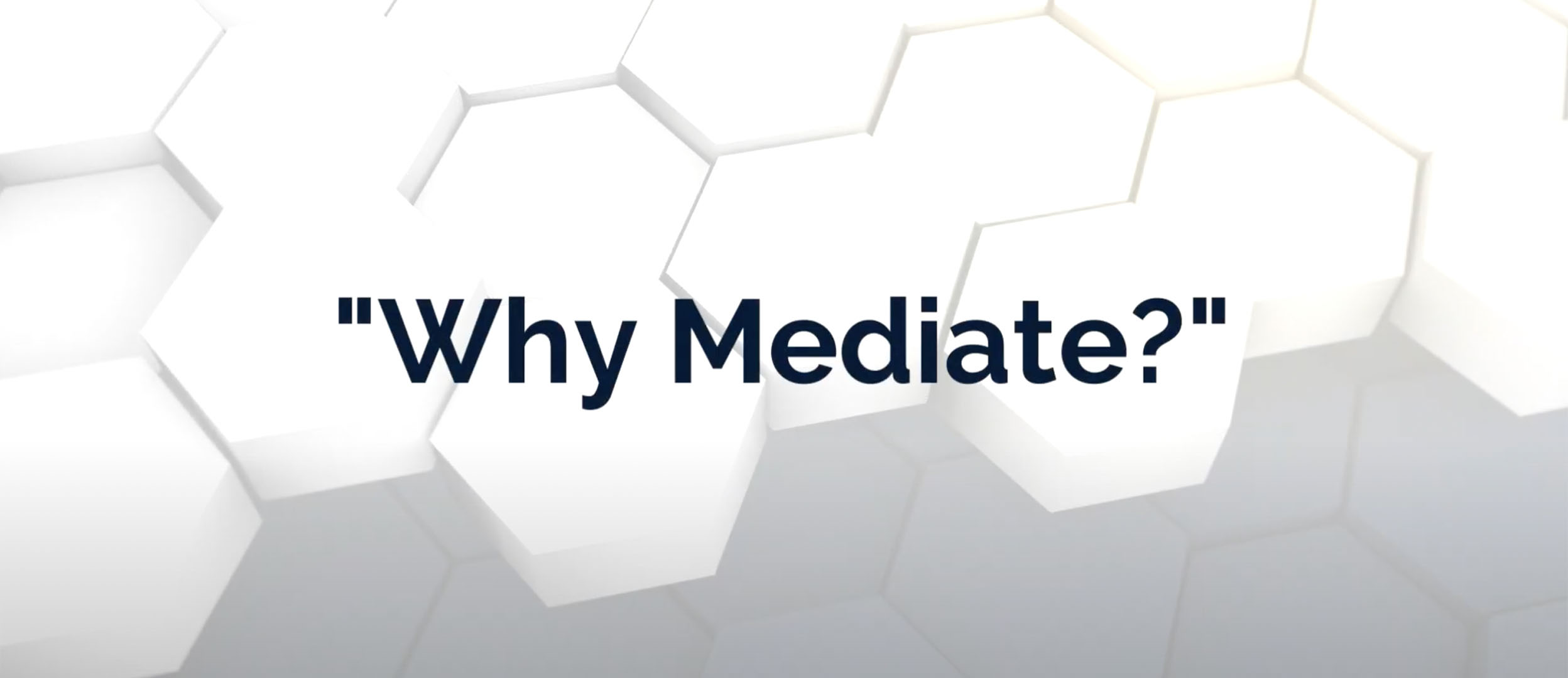 Video screen with “Why Mediate” Headline Video screen with “Why Mediate” Headline